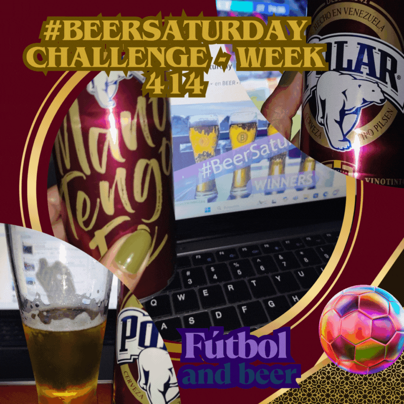 The #BeerSaturday Challenge - Week 414: Fútbol y beer