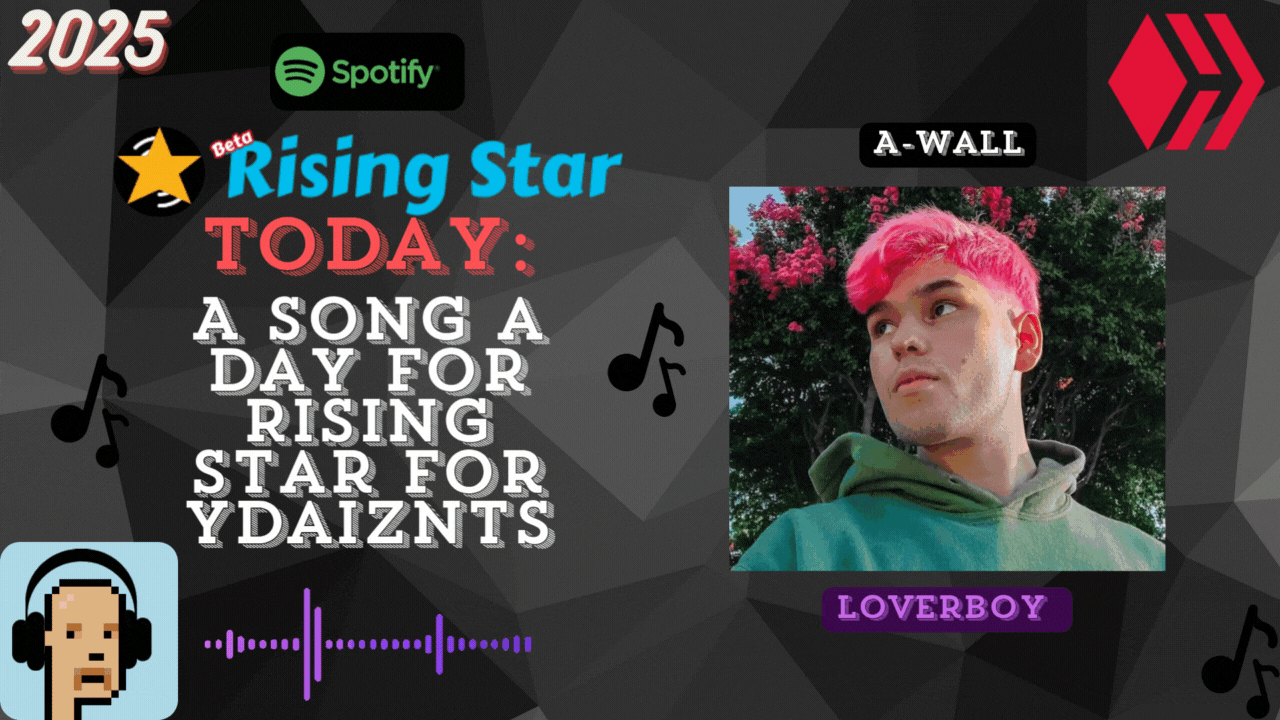 A song a day for Rising Star for ydaiznfts (A-Wall - "Loverboy") - and the daily starpro [01/06/2025]
