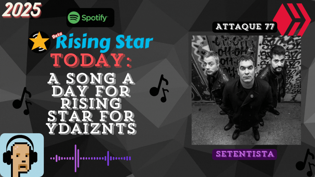 A song a day for Rising Star for ydaiznfts (Attaque 77 - "Setentista") - and the daily starpro [31/07/2025]