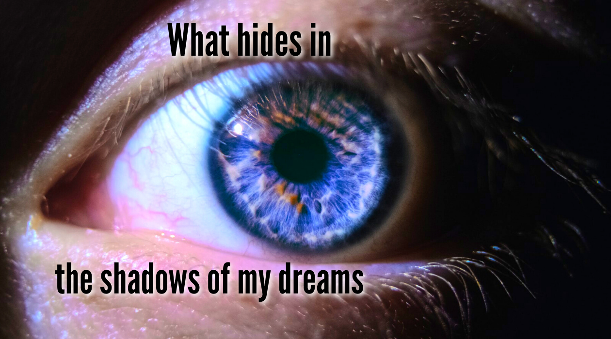 https://images.ecency.com/DQmTLDTi4HDpfHAUQRgQXT35Aweg3bFzyyK9Rih4NyW4RK4/what_hides_in_the_shadows_of_my_dreams.png