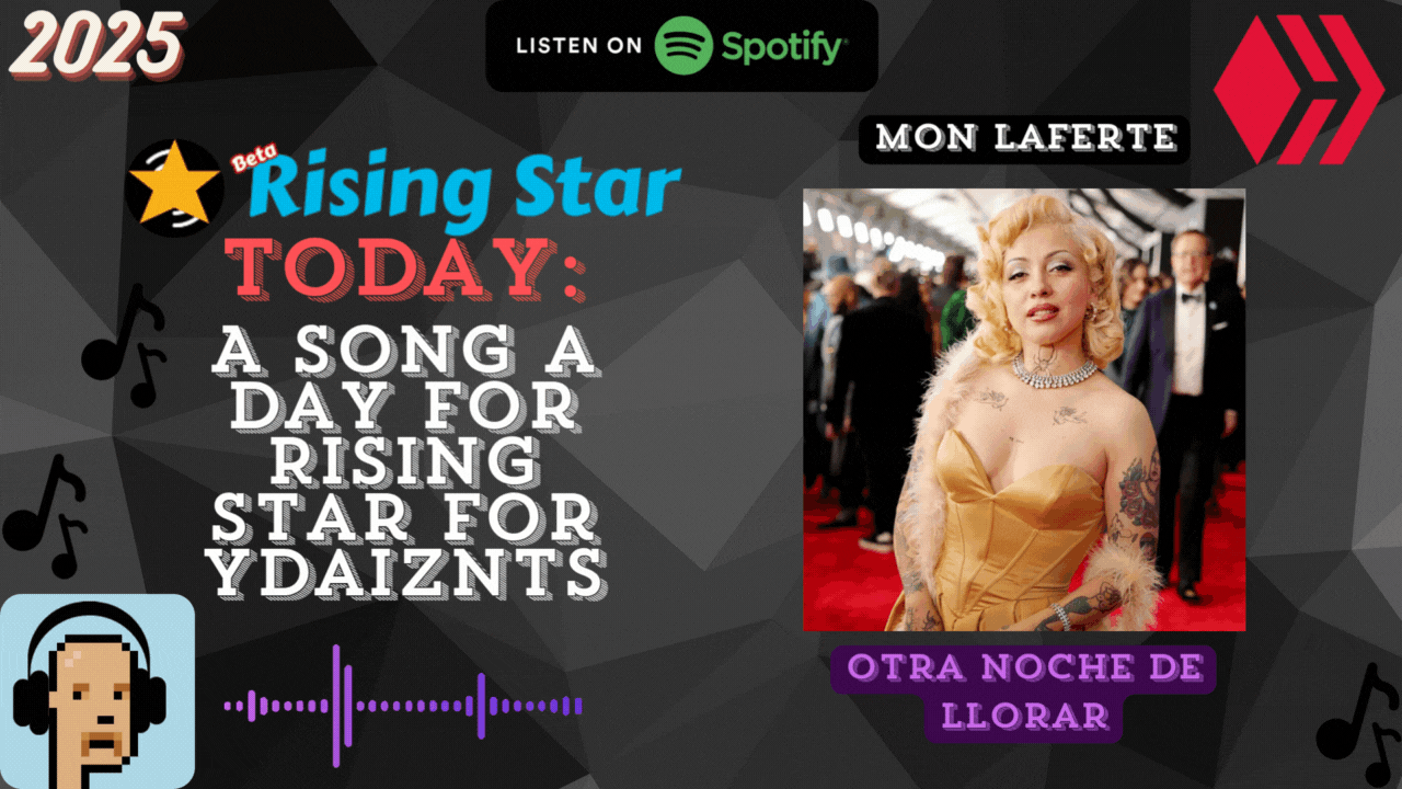 A song a day for Rising Star for ydaiznfts (Mon Laferte - "Otra Noche de Llorar") - and the daily starpro [17/05/2025]
