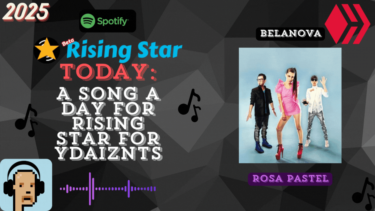 A song a day for Rising Star for ydaiznfts (Belanova - "Rosa Pastel") - and the daily starpro [06/08/2025]