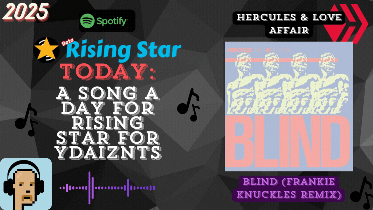 A song a day for Rising Star for ydaiznfts (Hercules & Love Affair - "Blind (Frankie Knuckles Remix)") - and the daily starpro [08/12/2025]