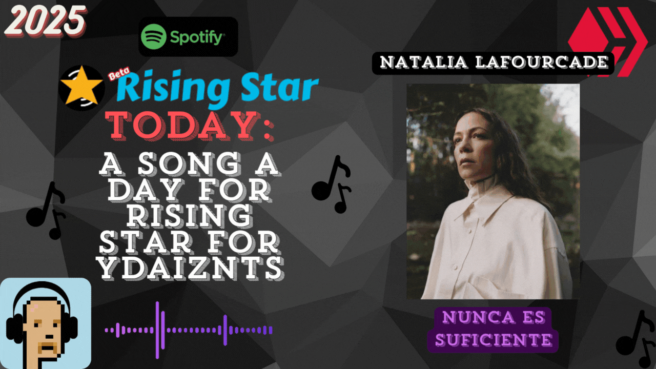 A song a day for Rising Star for ydaiznfts (Natalia Lafourcade - "Nunca Es Suficiente") - and the daily starpro [07/07/2025]