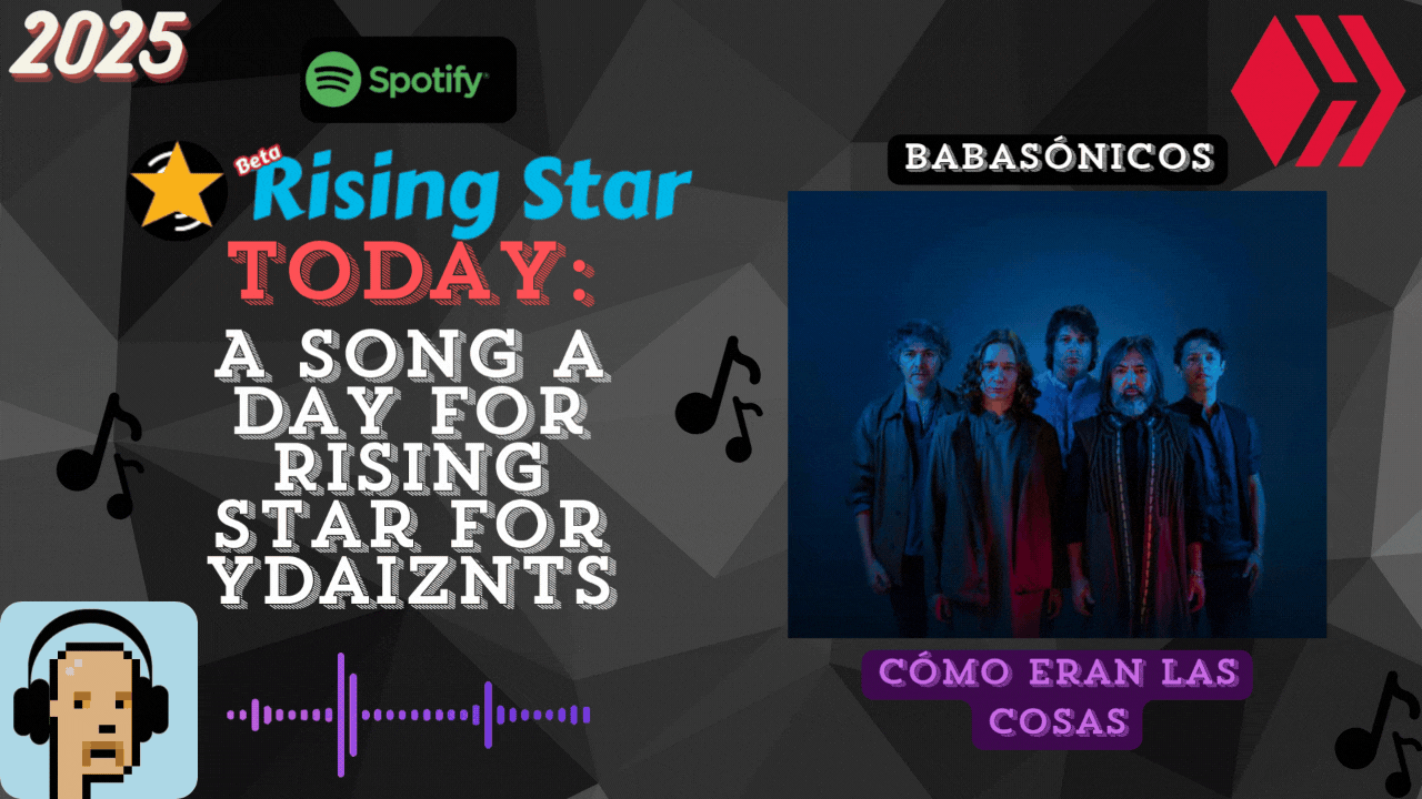 A song a day for Rising Star for ydaiznfts (Babasónicos - "Cómo Eran las Cosas") - and the daily starpro [26/06/2025]