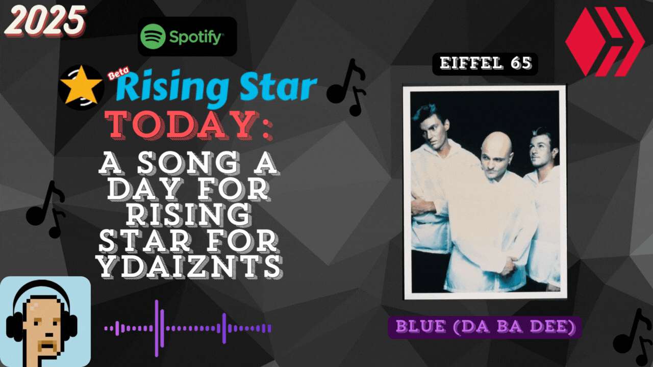 A song a day for Rising Star for ydaiznfts (Eiffel 65 - "Blue (Da Ba Dee)") - and the daily starpro [21/05/2025]