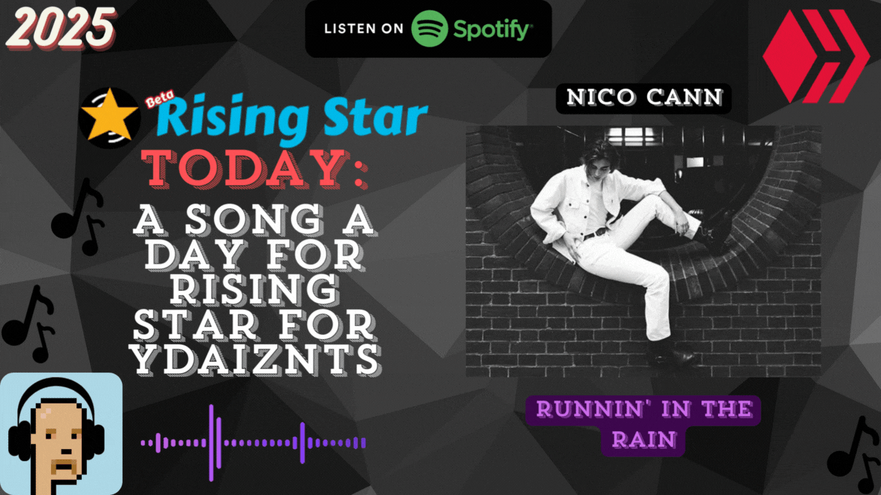 A song a day for Rising Star for ydaiznfts (Nico Cann - "Runnin' In The Rain") - and the daily starpro [08/05/2025]