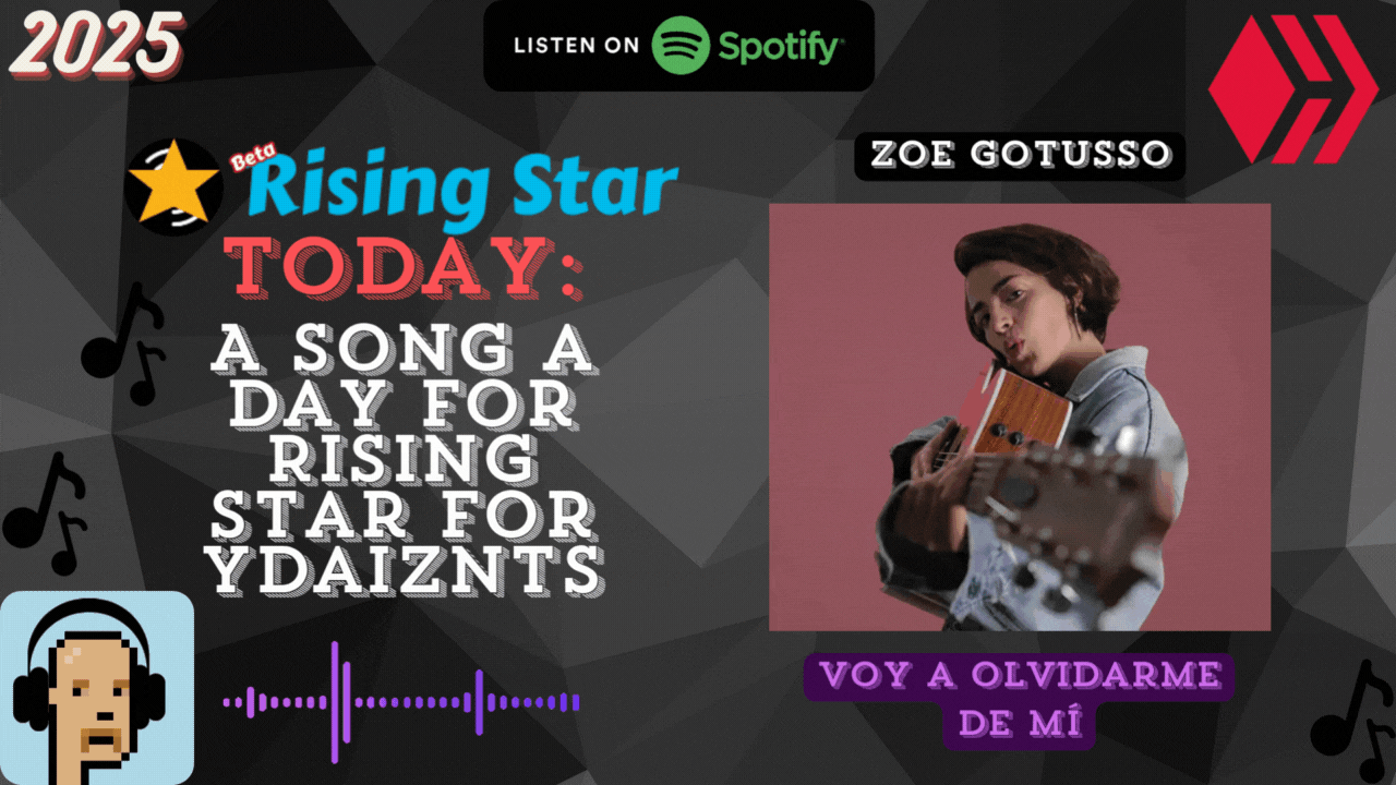 A song a day for Rising Star for ydaiznfts (Zoe Gotusso - "Voy a Olvidarme de Mí") - and the daily starpro [12/05/2025]