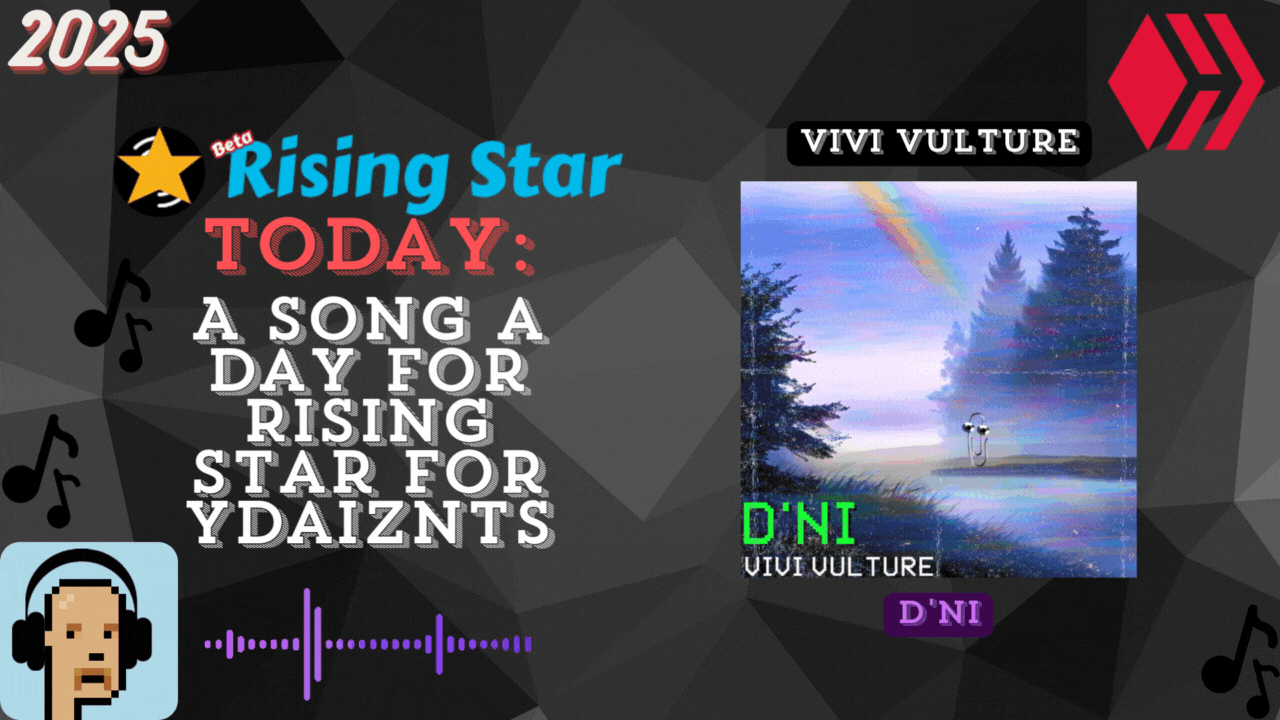 A song a day for Rising Star for ydaiznfts (Vivi Vulture - "D'ni") - and the daily starpro [02/05/2025]