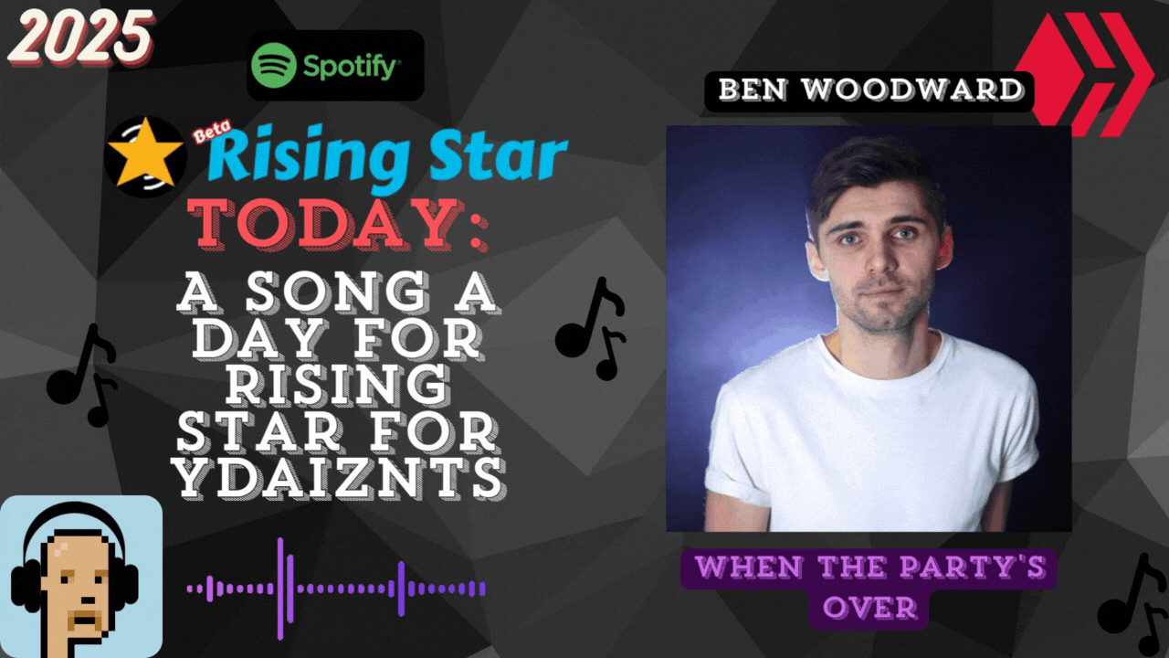 A song a day for Rising Star for ydaiznfts (Ben Woodward - "when the party's over") - and the daily starpro [25/06/2025]