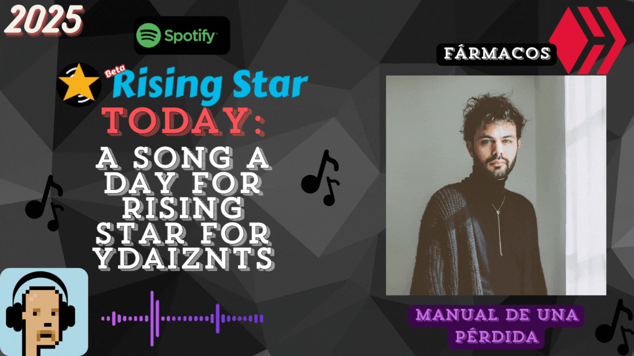 A song a day for Rising Star for ydaiznfts (Fármacos - "Manual de una pérdida") - and the daily starpro [21/07/2025]