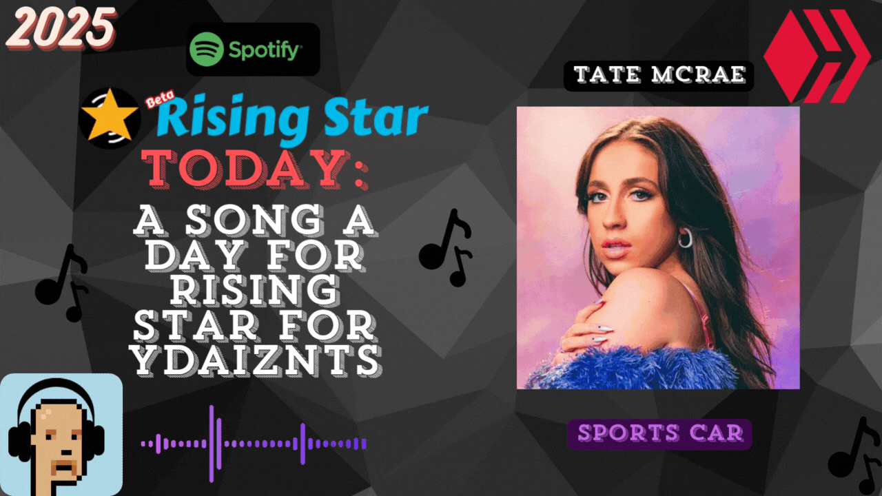 A song a day for Rising Star for ydaiznfts (Tate McRae - "Sports Car") - and the daily starpro [18/06/2025]