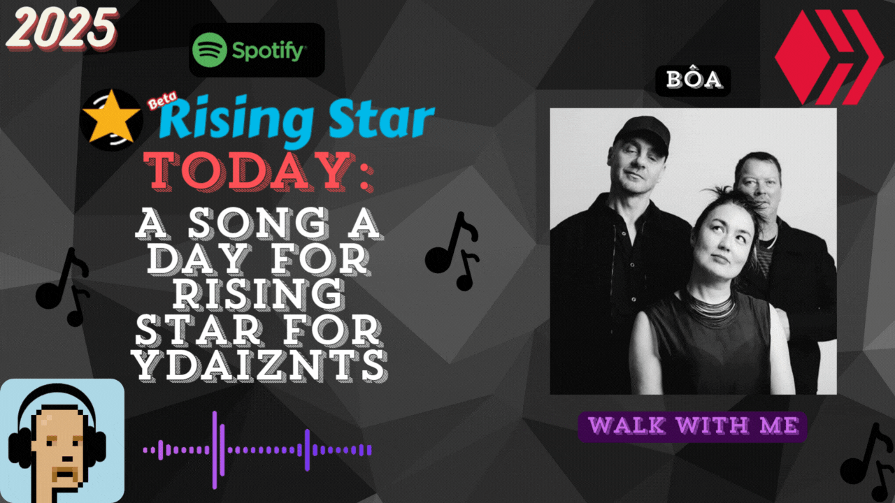 A song a day for Rising Star for ydaiznfts (Bôa - "Walk With Me") - and the daily starpro [05/08/2025]