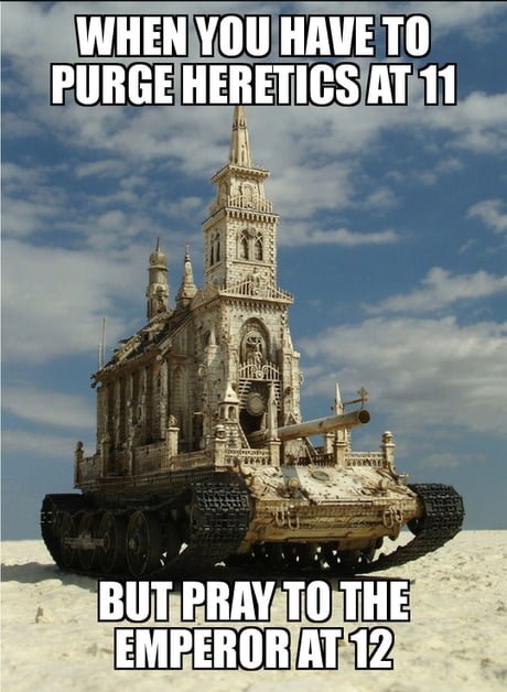 Praise be to the Emperor