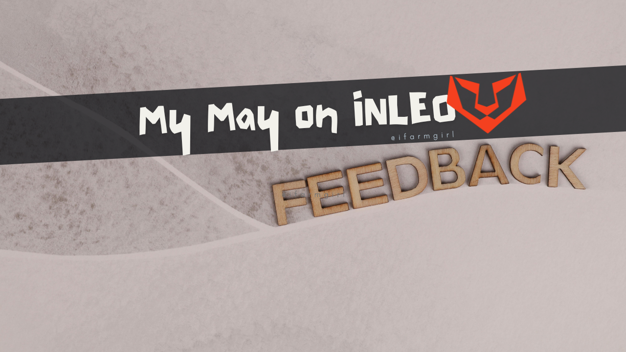 https://img.inleo.io/DQmf1fUm5R6i8VWLpPYJRLkYwGvqsyazL6i8azh58PypXAC/My%20May%20on%20INLEO%20(Feedback).png