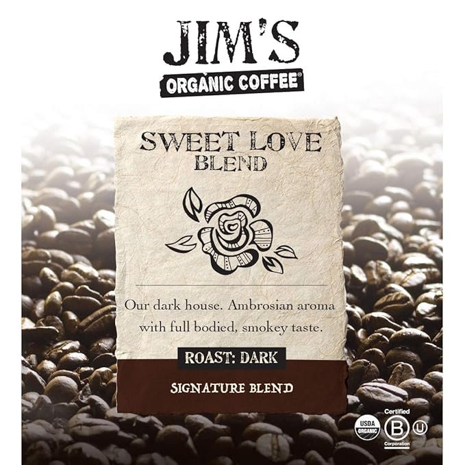 1 Jim’s Organic Coffee Sweet Love Blend, Dark Roast, Whole Bean, 5 Pound