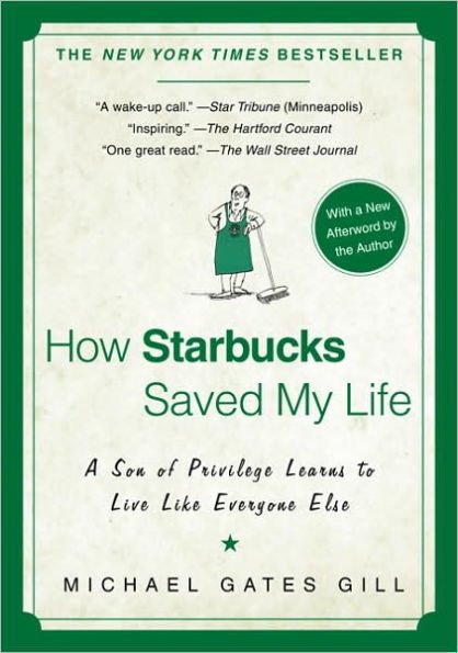 1 How Starbucks Saved My Life: A Son of Privilege Learns to Live Like Everyone Else