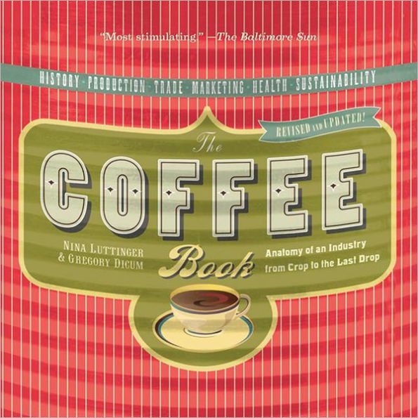 2 The Coffee Book: Anatomy of an Industry from Crop to the Last Drop