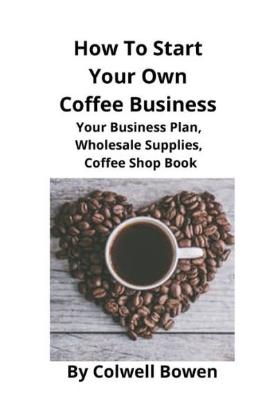 2 Starting Your Own Coffee Business: A Comprehensive Guide to Success