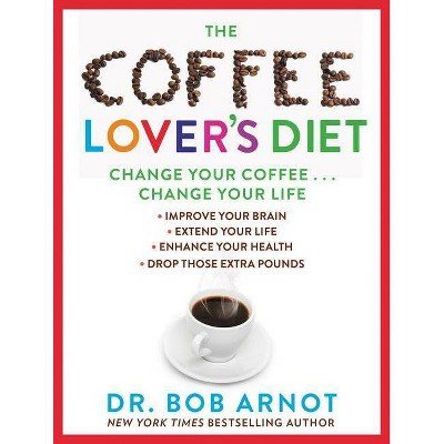 1 The Coffee Lover's Diet: Change Your Coffee, Change Your Life