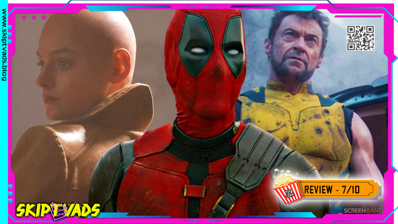 Deadpool & Wolverine — review by @skiptvads