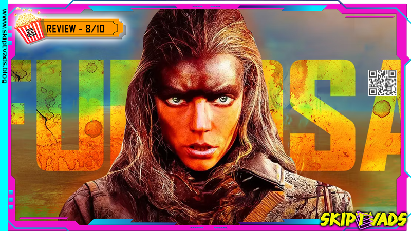 Furiosa: A Mad Max Saga — review by @skiptvads