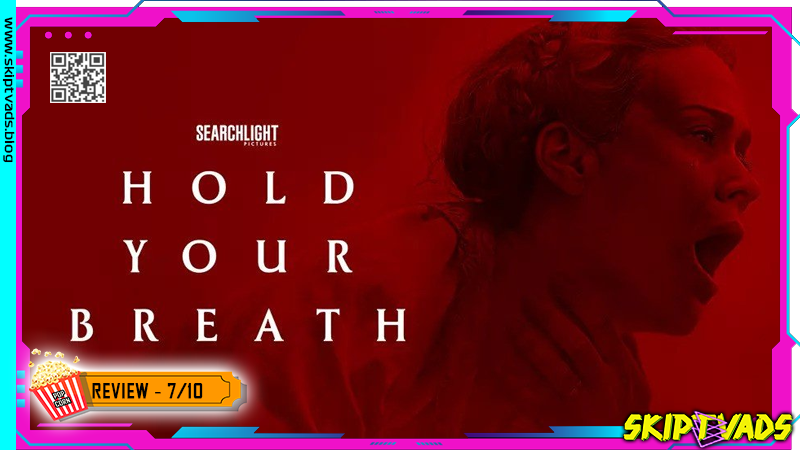 Hold Your Breath — review by @skiptvads