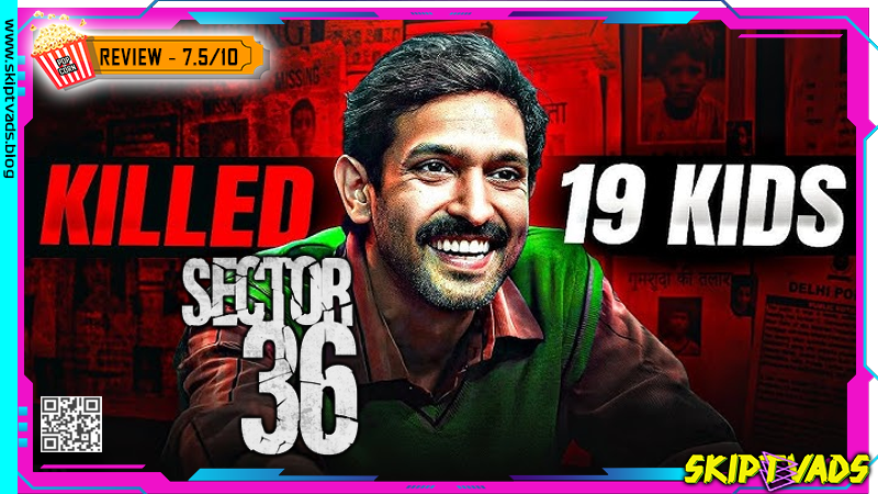 Sector 36 — review by @skiptvads