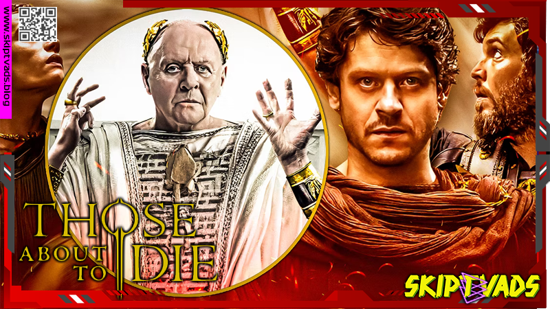 Those About to Die — review by @skiptvads