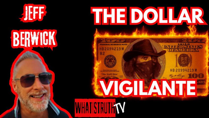 #278 Jeff Berwick | The Dollar Vigilante