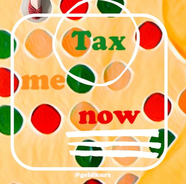 Tax Me Now