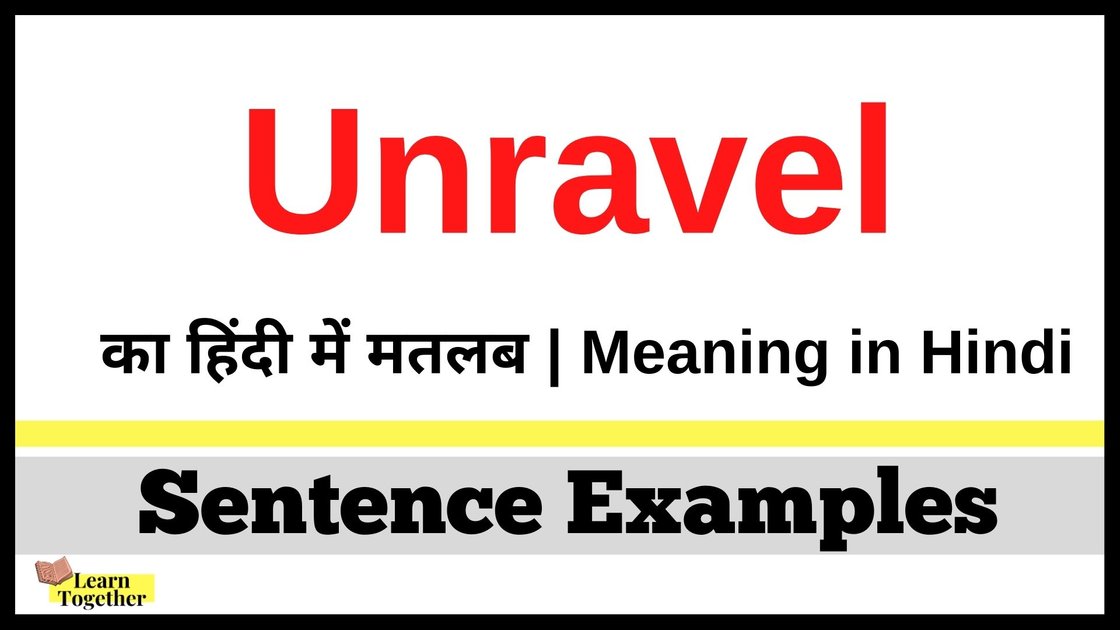 unravel-meaning-in-hindi-with-examples-learn-hindi-through-english