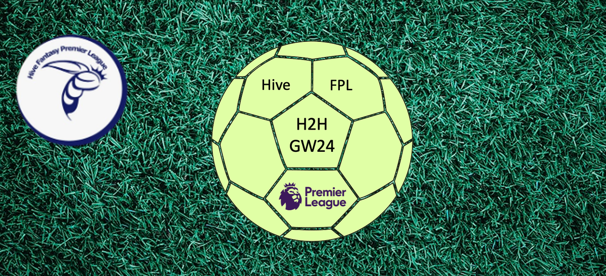 Hive FPL Head To Head League GW24 Previews | PeakD