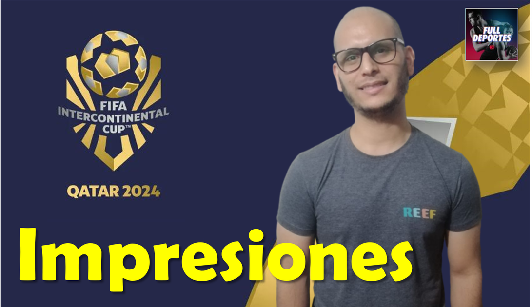 Impresiones de la Copa Intercontinental 2024 // Impressions of the