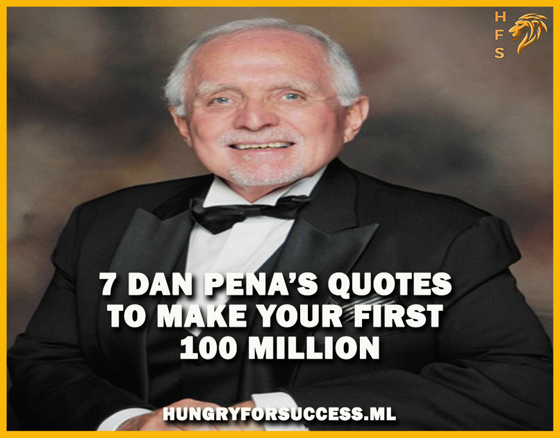 Dan Pena-isms — Words to help you make your millions