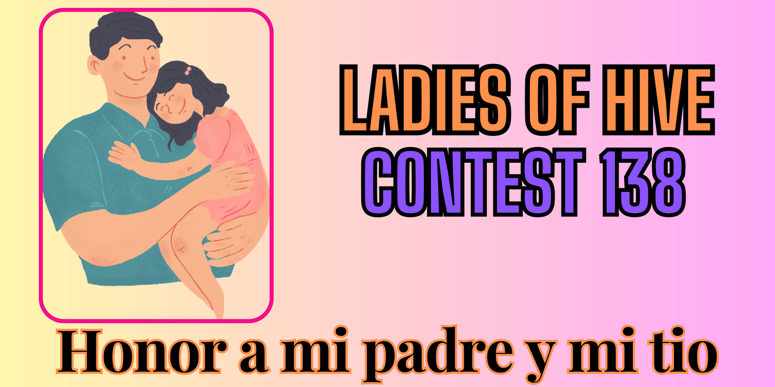 Contest #138 LOH, Honor a mi padre y mi tio - Honor to my father and uncle  — Hive