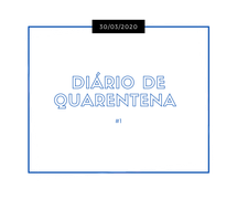 Diário de Quarentena #1