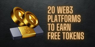 20 Platforms To Earn Free Tokens And Start Your Web3 Journey!