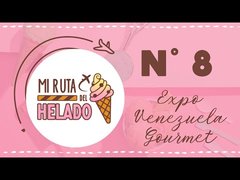 EXPO VENEZUELA GOURMET (Maracay 2021) - Mi Ruta del Helado N° 8