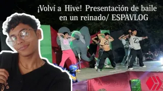 EspaVlog / volví a Hive! Presentación de baile en un reinado [Eng]-[Esp] D-rock