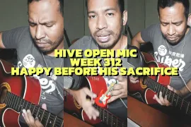 EN/ES | Hive Open Mic week 312 | Happy before His Sacrifice