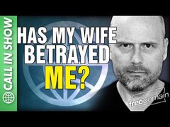 Has My Wife BETRAYED ME? CALL IN SHOW