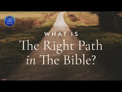 WHAT IS THE RIGHT PATH IN THE BIBLE// THE OLD PATH