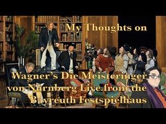 My Thoughts on Wagner's Die Meistersinger von Nürnberg Live from the Bayreuther Festspielhaus