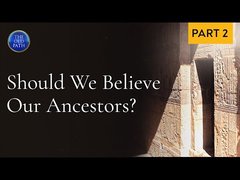 Should we believe our ancestors (part 2 of 2)// Mcgi topic review