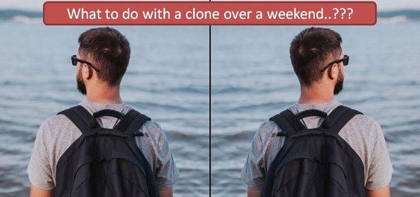 weekend clone.JPG