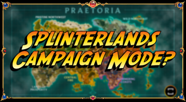 Campaign Mode? ⚔ Splinterlands