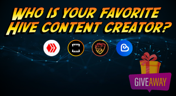 Who is your favorite Hive content creator? 🎁30$+ PRIZES🎁