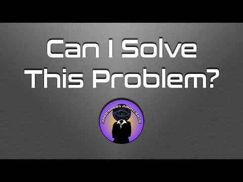 Can I solve This Problem - 9 Minute Video