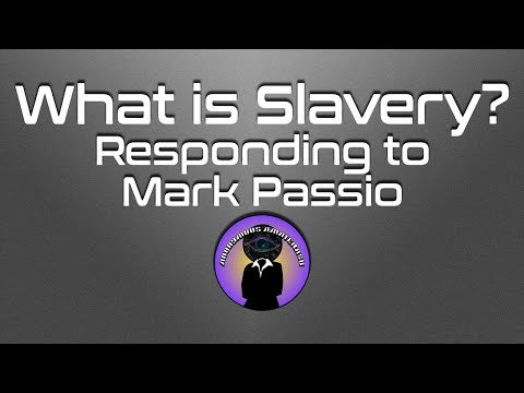 What is Slavery – Responding to Mark Passio : 11 Minute Video